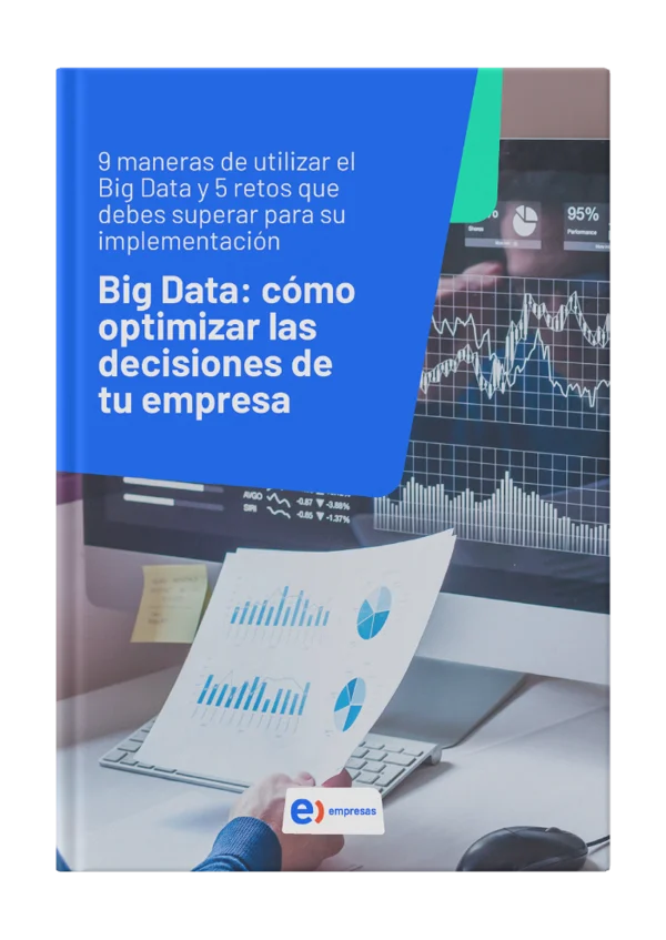 Big data: como optimizar las decisiones de tu empresa